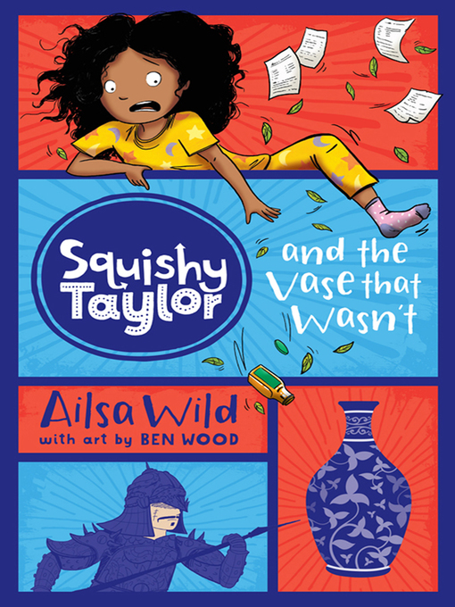 Title details for Squishy Taylor and the Vase That Wasn't by Ailsa Wild - Available